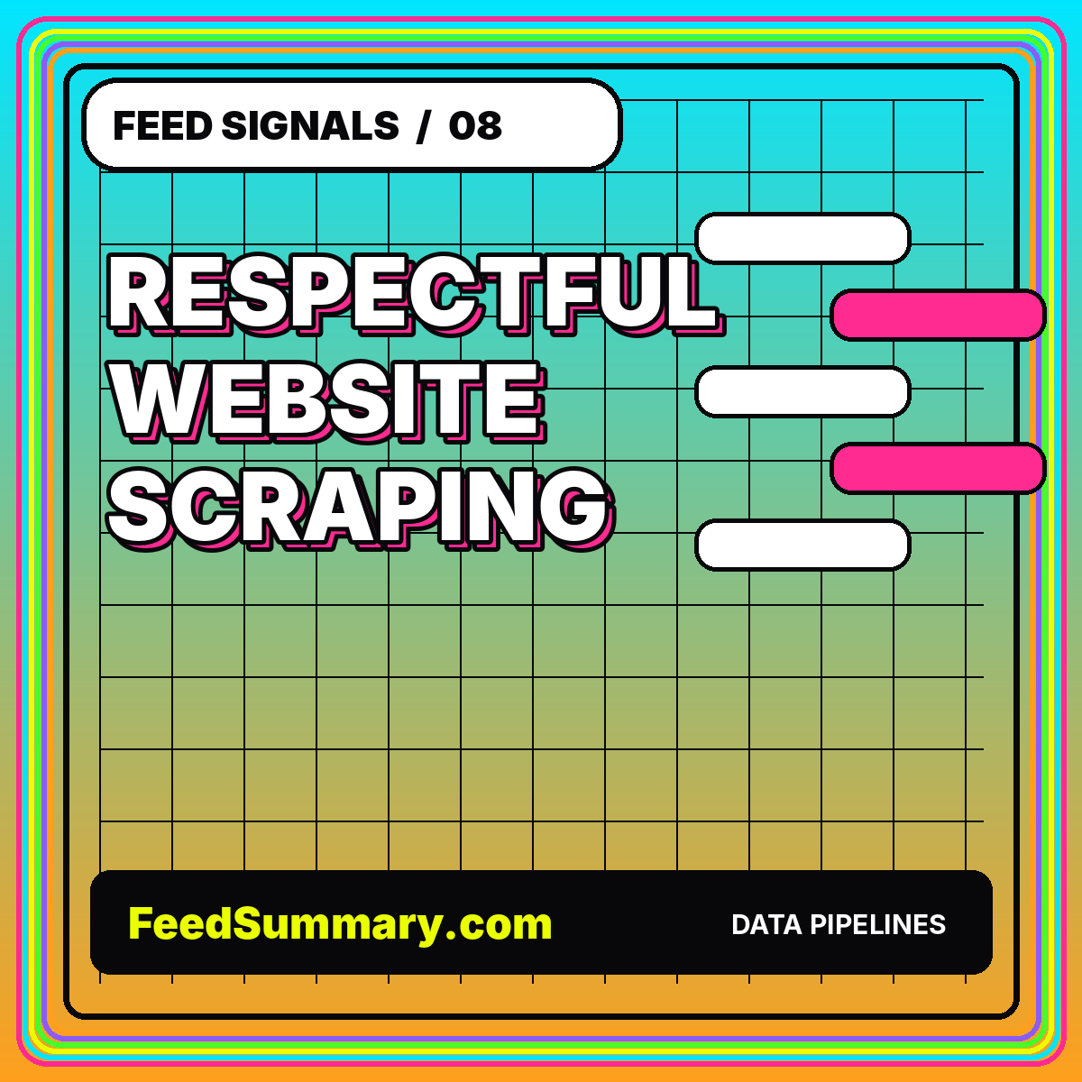 Neon editorial card for Website Scraping for Feed Summaries: Respectful Extraction and Change Detection